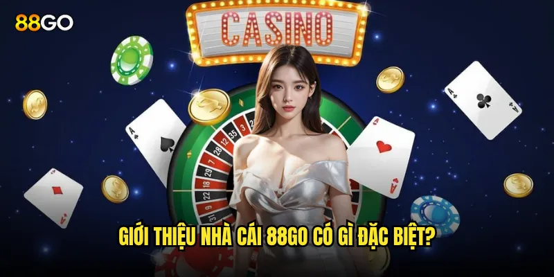 Giới thiệu nhà cái 88go có gì đặc biệt?