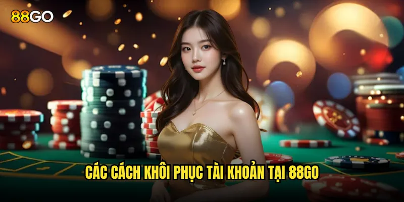Quên mật khẩu 88go thì làm sao để lấy lại tài khoản? 3 Các cách khôi phục tài khoản tại 88go