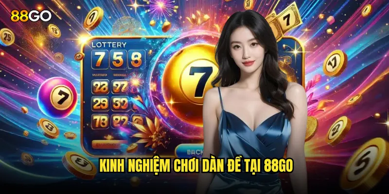 Dàn đề 40 số 88go có tỷ lệ thắng cao không? 3 Kinh nghiệm chơi dàn đề tại 88go