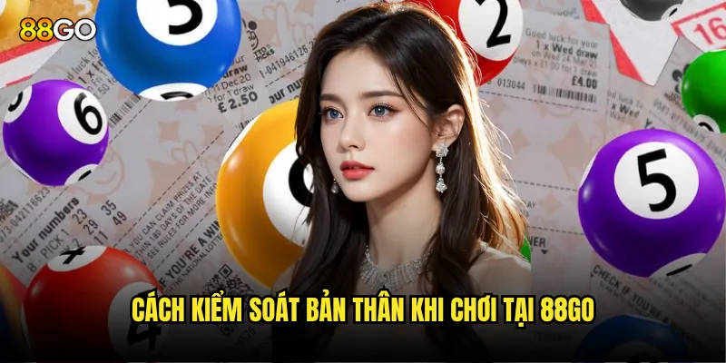 Cách kiểm soát bản thân khi chơi tại 88go