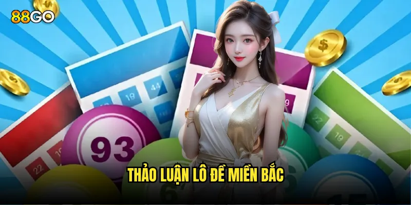 Thảo luận lô đề miền Bắc