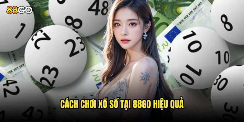 Xổ số 3 miền 88go có gì khác biệt so với xổ số truyền thống? 3 Cách chơi xổ số tại 88go hiệu quả