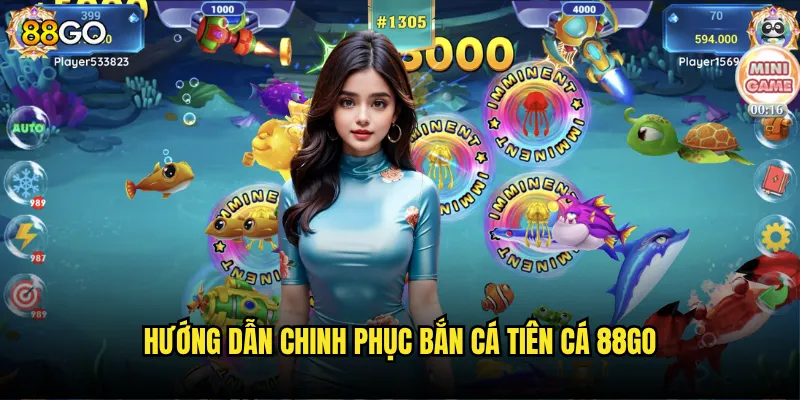 Hướng dẫn chinh phục Bắn Cá Tiên Cá 88go